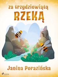 Za trzydziewiątą rzeką - Janina Porazinska - E-Book