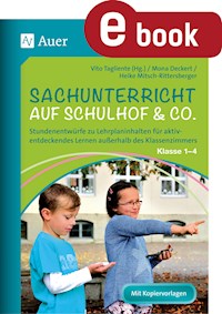 Sachunterricht auf Schulhof & Co. Klasse 1-4 - Mona Deckert - E-Book