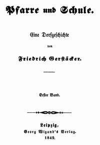 Pfarre und Schule. Erster Band. Eine Dorfgeschichte. - Friedrich, Gerstäcker - kostenlos E-Book
