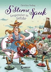 5 Sterne Spuk - Gespenster in Gefahr - Christina Foshag - E-Book