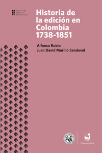 Historia de la edición en Colombia 1738-1851 - Alfonso Rubio - E-Book