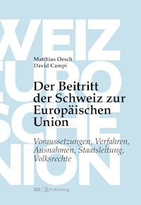 Der Beitritt der Schweiz zur Europäischen Union - Matthias Oesch - kostenlos E-Book
