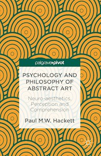 Psychology and Philosophy of Abstract Art - Paul M. W. Hackett - E-Book