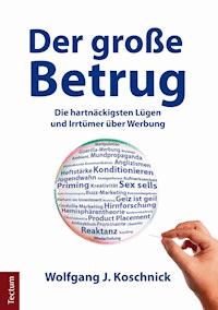 Der große Betrug - Wolfgang J. Koschnick - E-Book