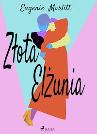 Złota Elżunia - Eugenie Marlitt - E-Book