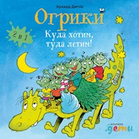 Огрики: Куда хотим, туда летим! Сборник историй - Эрхард Дитль - Hörbuch
