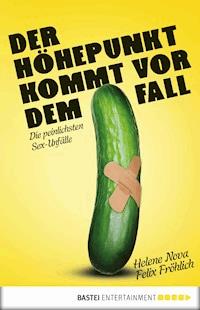 Der Höhepunkt kommt vor dem Fall - Felix Fröhlich - E-Book