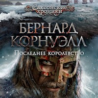 Последнее королевство - Бернард Корнуэлл - Hörbuch