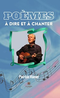 Poèmes à dire et à chanter - Patrick Hamel - E-Book