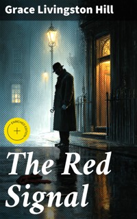 The Red Signal - Grace Livingston Hill - E-Book