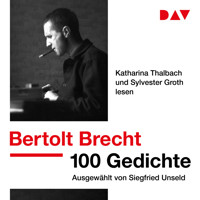 100 Gedichte. Ausgewählt von Siegfried Unseld (Ungekürzt) - Bertolt Brecht - Hörbuch