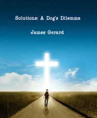 Solutions: A Dog's Dilemma - James Gerard - kostenlos E-Book