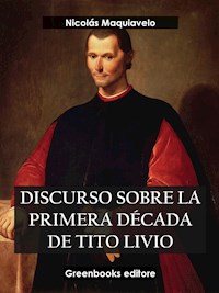Discurso sobre la primera década de Tito Livio - Nicolas Maquiavelo - E-Book