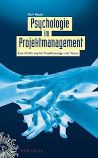 Psychologie im Projektmanagement - Mark Reuter - E-Book