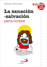 La sanación-salvación para torpes - Chema Álvarez Pérez - E-Book