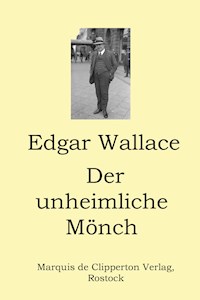 Der unheimliche Mönch - Edgar Wallace - E-Book
