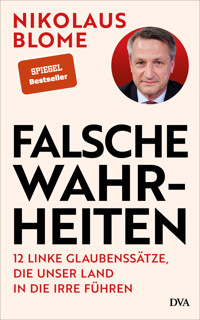 Falsche Wahrheiten - Nikolaus Blome - E-Book