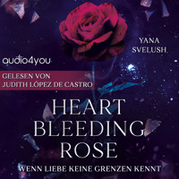 Heartbleeding Rose - Yana Svelush - Hörbuch