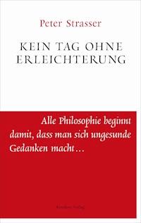 Kein Tag ohne Erleichterung - Straßer Peter - E-Book