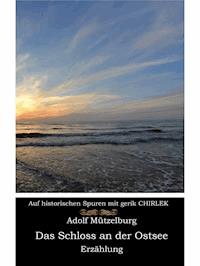 Das Schloss an der Ostsee - Adolf Mützelburg - E-Book