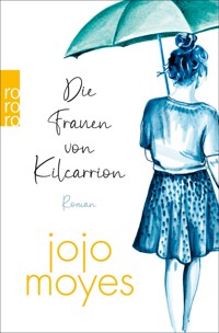 Die Frauen von Kilcarrion - Jojo Moyes - E-Book