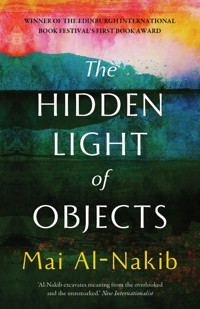 The Hidden Light of Objects - Mai Al-Nakib - E-Book