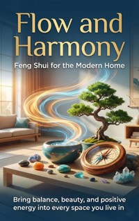 Flow and Harmony: Feng Shui for the Modern Home - Charlotte Hayes - E-Book