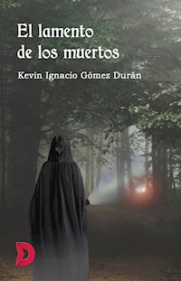 El lamento de los muertos - Kevin Ignacio Gómez Durán - E-Book