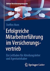 Erfolgreiche Mitarbeiterführung im Versicherungsvertrieb - Steffen Horn - E-Book