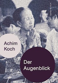 Der Augenblick - Achim Koch - E-Book