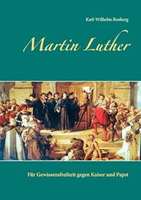 Martin Luther - Karl-Wilhelm Rosberg - E-Book
