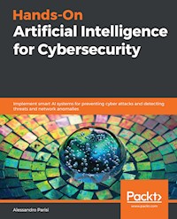 Hands-On Artificial Intelligence for Cybersecurity - Alessandro Parisi - E-Book