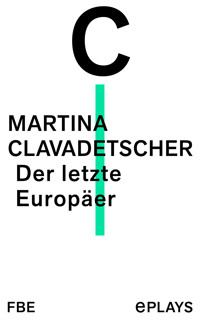 Der letzte Europäer - Martina Clavadetscher - E-Book