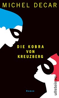Die Kobra von Kreuzberg - Michel Decar - E-Book