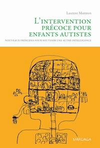 L'intervention précoce pour enfants autistes - Laurent Mottron - E-Book