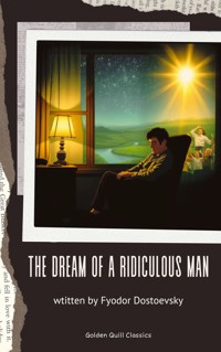 The Dream of a Ridiculous Man - Fyodor Dostoevsky - E-Book
