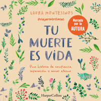 Tu muerte es vida - Laura Montesinos - Hörbuch