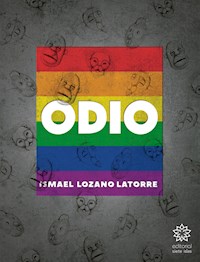 Odio - Ismael Lozano Latorre - E-Book