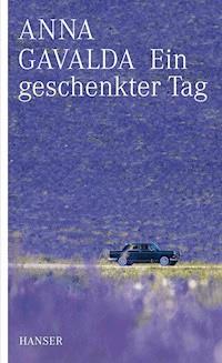Ein geschenkter Tag - Anna Gavalda - E-Book