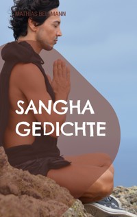 Sangha Gedichte - Mathias Bellmann - E-Book