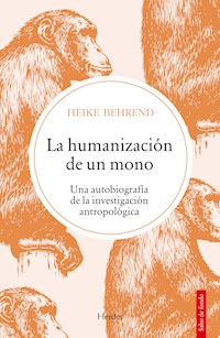 La humanización de un mono - Heike Behrend - E-Book