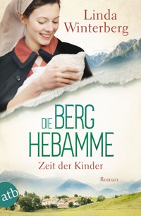 Die Berghebamme – Zeit der Kinder - Linda Winterberg - E-Book