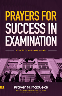 Prayers for Success in Examination - Prayer M. Madueke - E-Book
