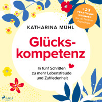 Glückskompetenz - Katharina Mühl - E-Book + Hörbuch