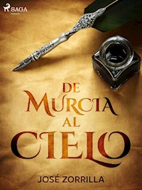 De Murcia al cielo - José Zorrilla - E-Book