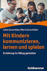 Mit Kindern kommunizieren, lernen und spielen - Jutta Gorschlüter - E-Book
