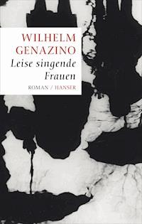 Leise singende Frauen - Wilhelm Genazino - E-Book