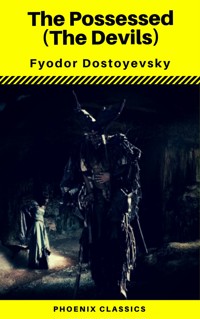 The Possessed (The Devils) (Phoenix Classics) - Fyodor Mikhailovich Dostoyevsky - E-Book