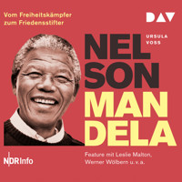 Nelson Mandela - Vom Freiheitskämpfer zum Friedensstifter - Ursula Voß - Hörbuch