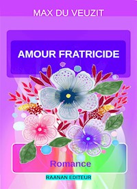 Amour fratricide - Max du Veuzit - E-Book